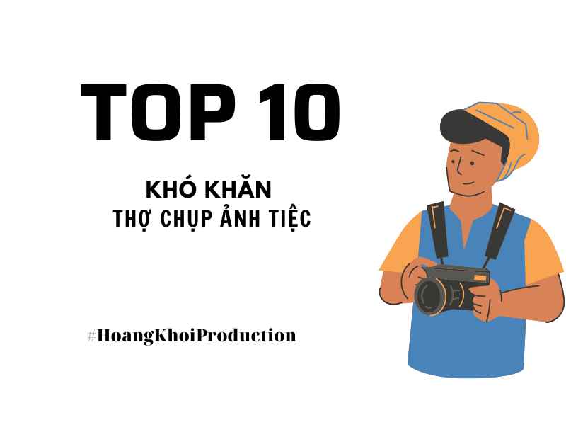 những khó khăn công việc của thợ chụp ảnh