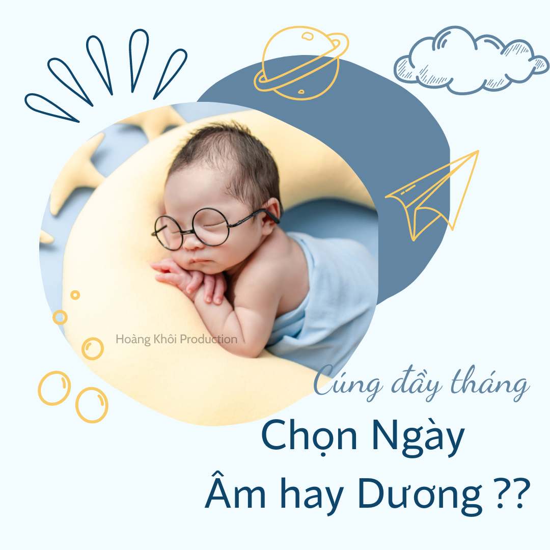 Cúng đầy tháng chọn ngày dương hay âm